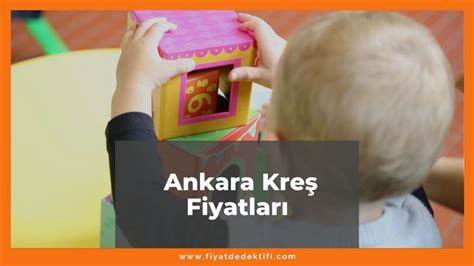 Ankara Kreş Fiyatları 2023 | Ankara Anaokulu Fiyatları